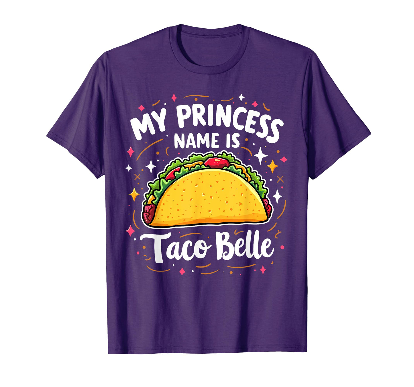 My Princess Name Is Taco Belle Funny Food Lover T-Shirt