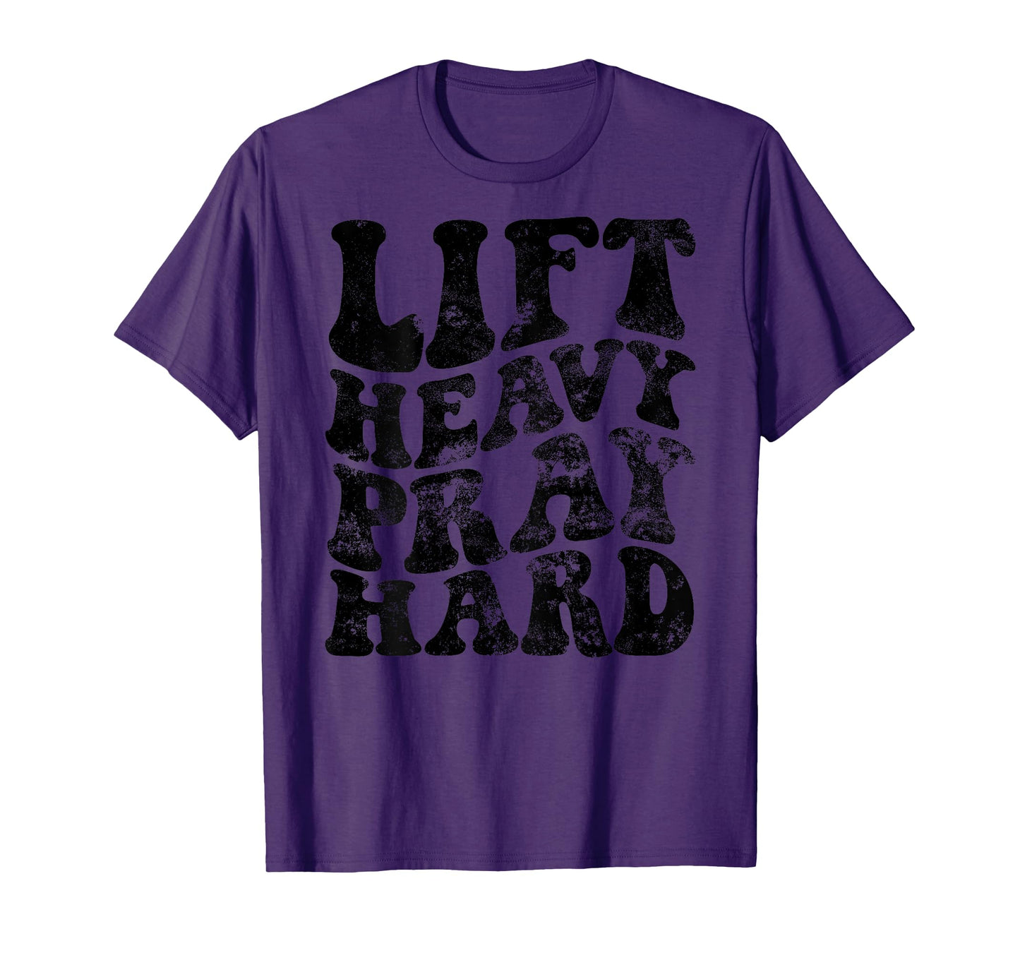 Lift Heavy Pray Hard T-Shirt