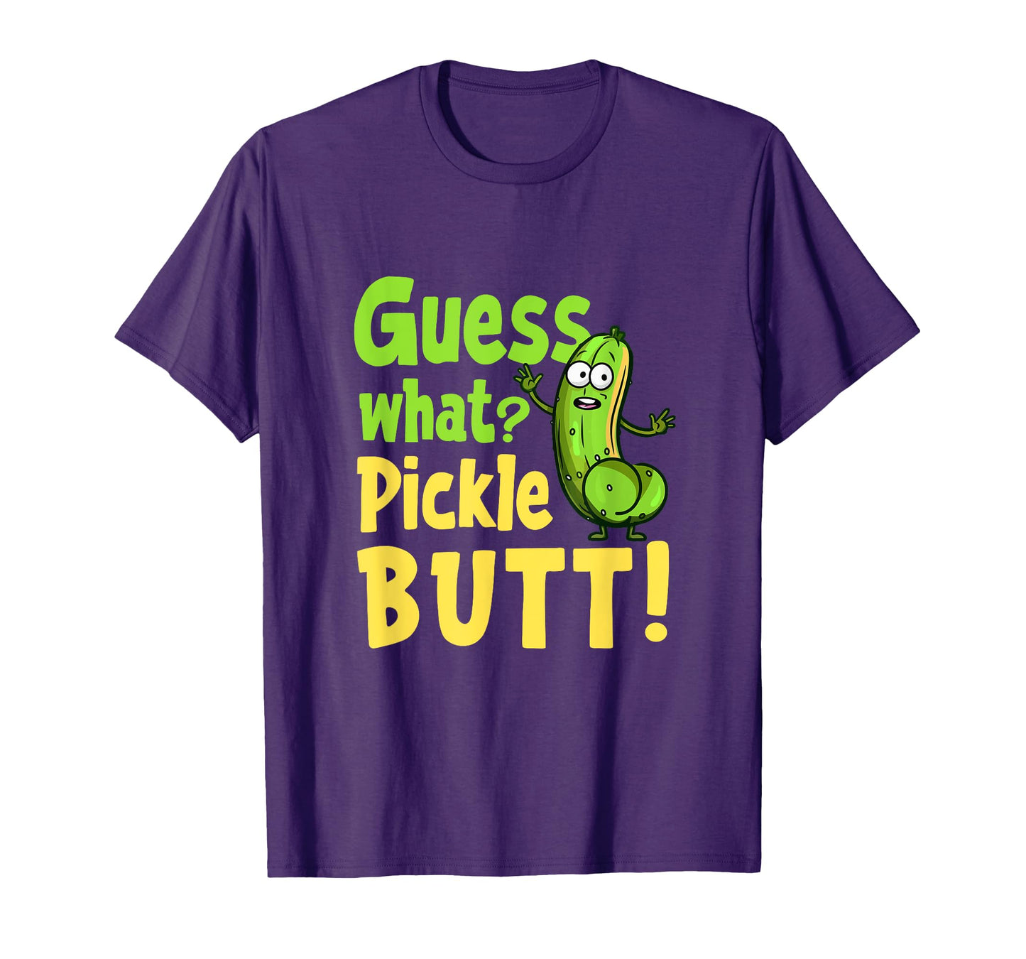 Guess What Pickle Butt! Funny Cucumber Meme Pickle Joke T-Shirt