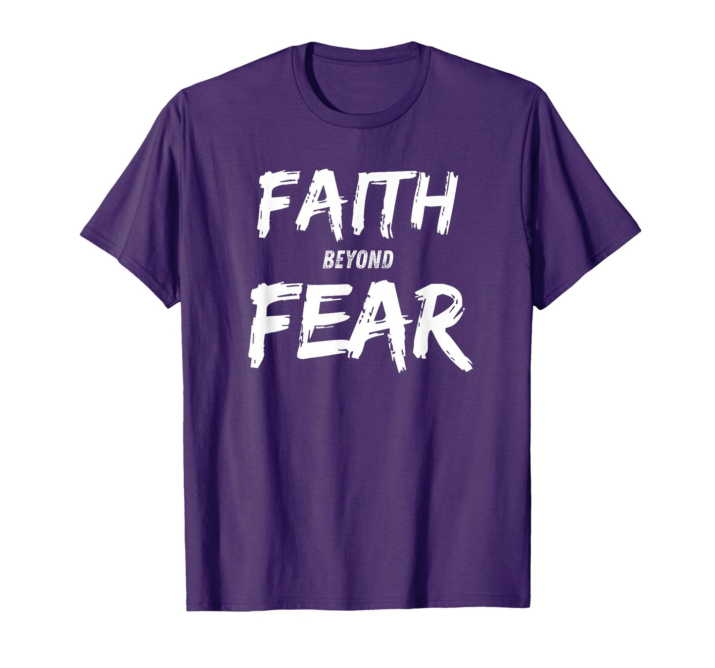 Faith Beyond Fear - Christian Timeless Truth Gift T-Shirt