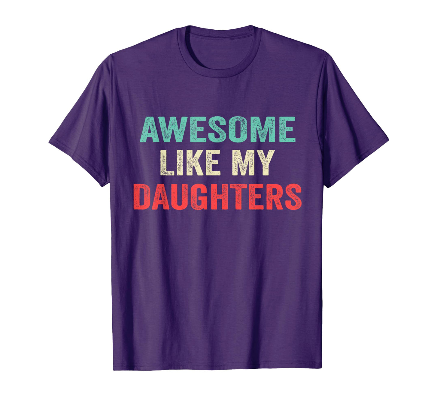 Awesome Like My Daughters Funny Men Dad Fathers Day 2025 T-Shirt