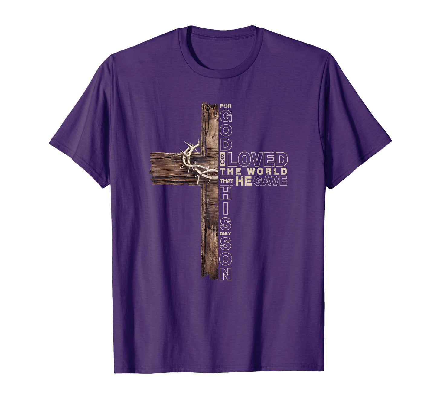 For God So Loved The World That He Gave His Only Son T-Shirt