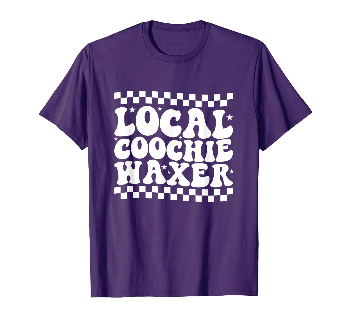 Local Coochie Waxer Esthetician Local Coochie Waxer T-Shirt