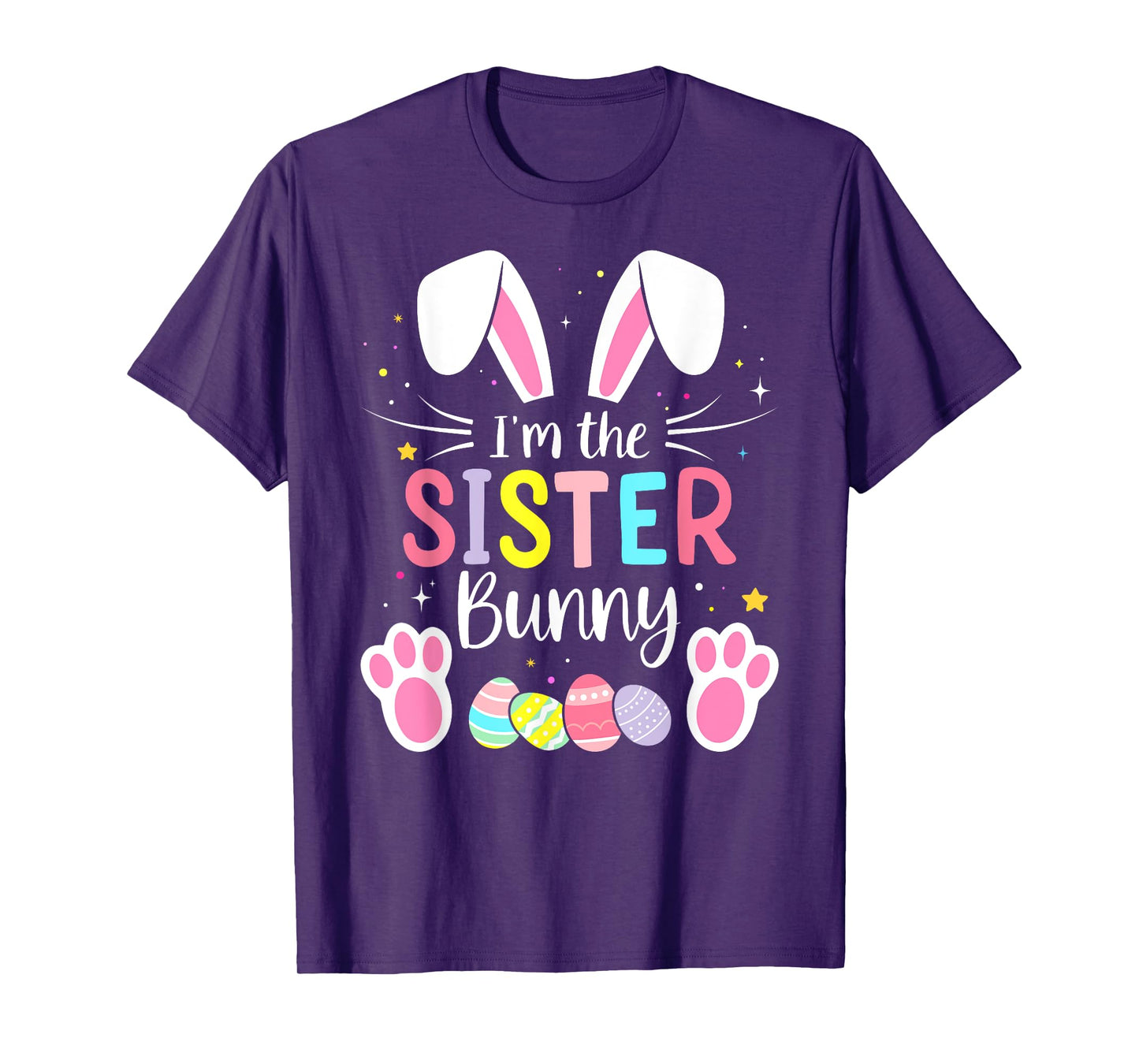 Im the sister bunny funny matching easter family T-Shirt
