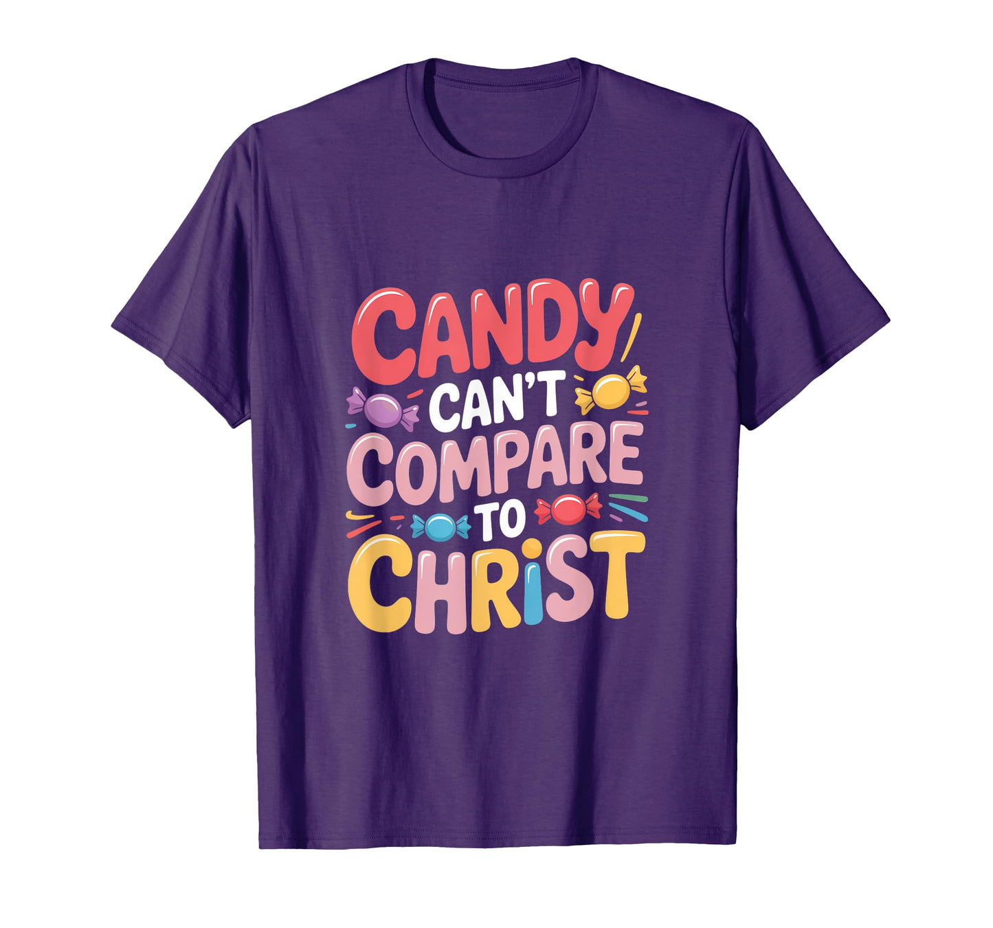 Candy Can't Compare to Christ Bold T-Shirt