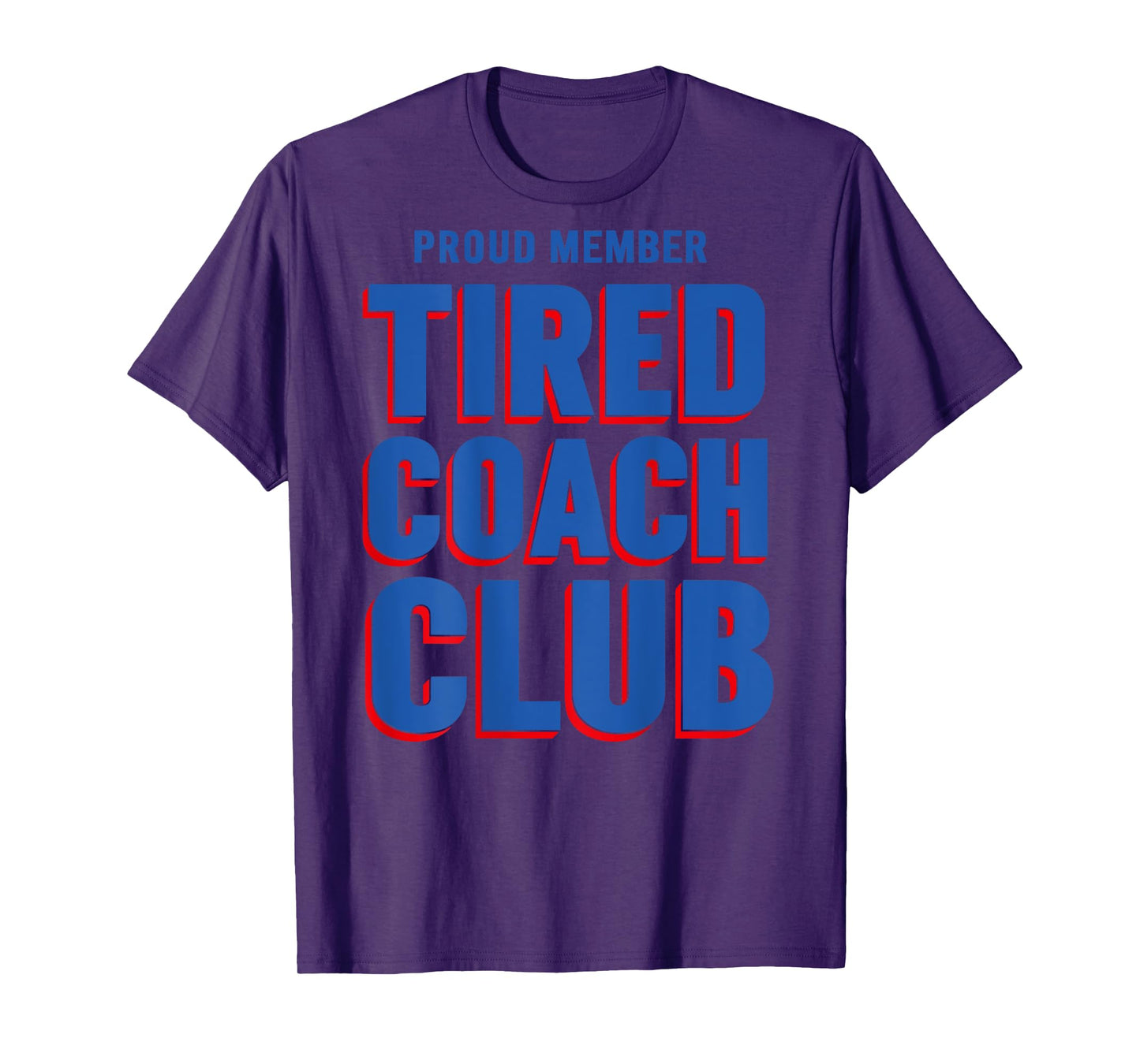 Proud Member Tired Coach Club Funny Workout (ON BACK) T-Shirt