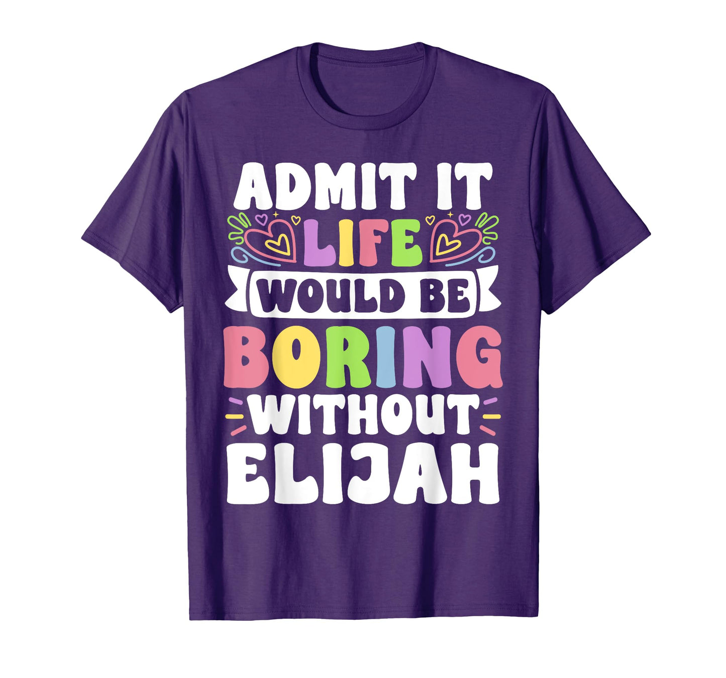 Elijah Personalized Name Funny Saying First Name Family T-Shirt