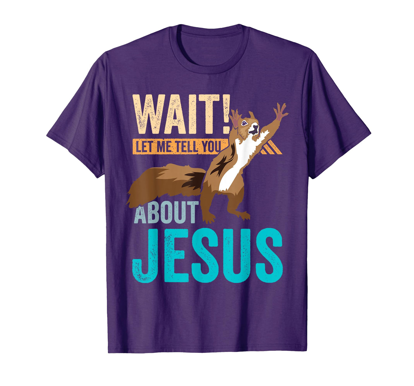 Christian Squirrel Wait Let Me Tell You About Jesus Christ T-Shirt