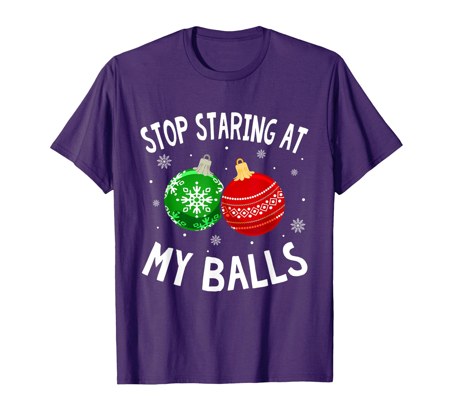Funny Stop Staring At My Balls Xmas Ornament Christmas T-Shirt