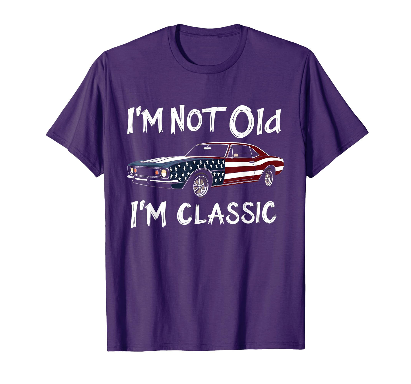 I'm Not Old I'm Classic Funny Car Graphic For Mens Womens T-Shirt