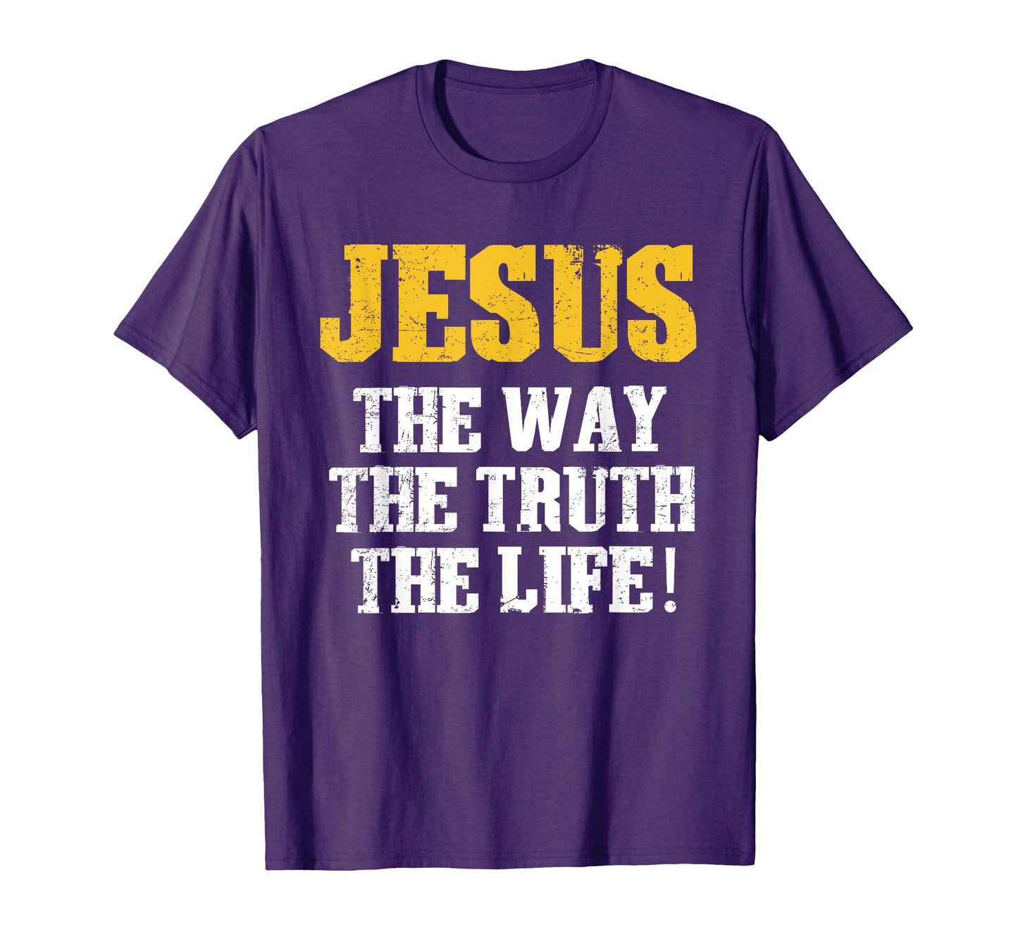 Jesus The Way Truth Life Christians Bible Faith in Christ T-Shirt