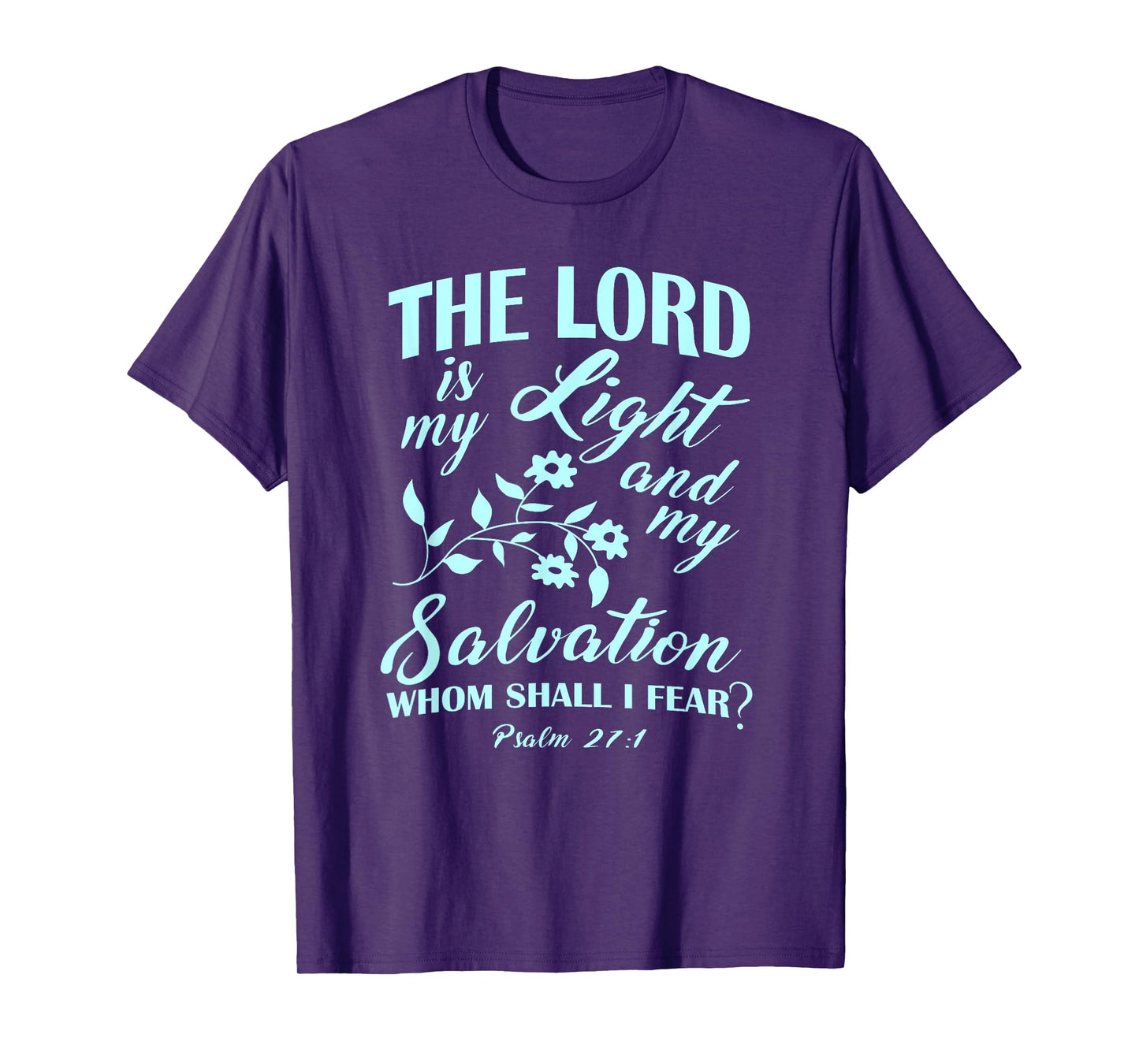 The LORD Is My Light and My Salvation Psalm 27:1 Christian T-Shirt