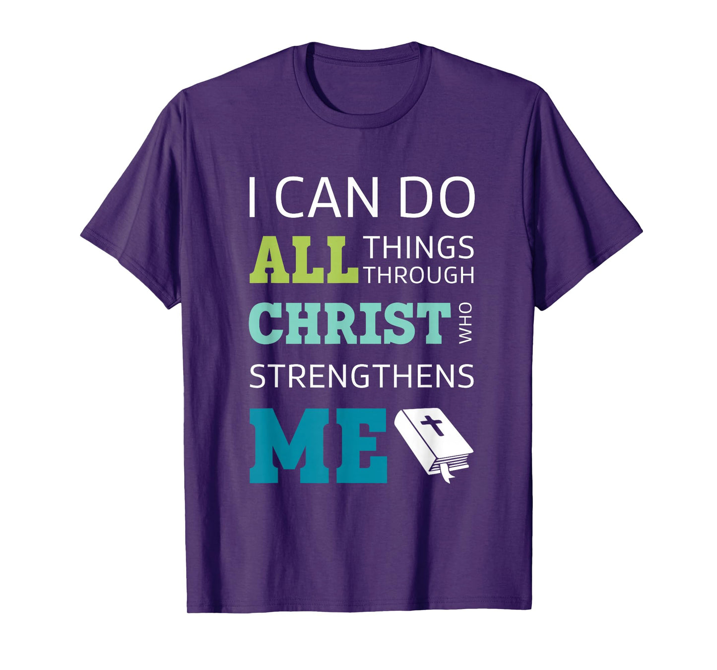 I Can Do All Things Through Christ Bible Verse Shirt T-Shirt