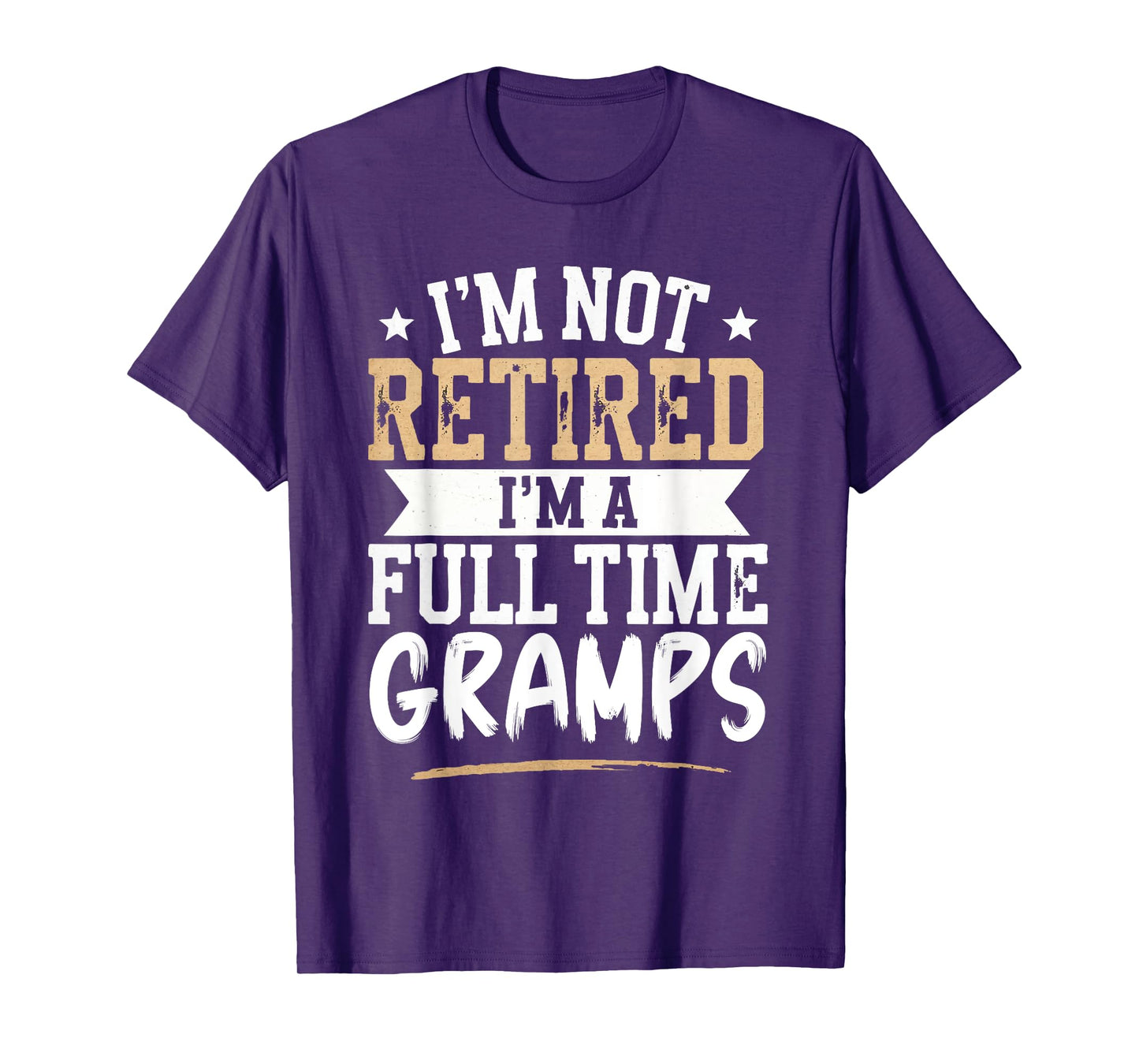 I'm Not Retired I'm a Full-Time Gramps Retirement Vintage T-Shirt