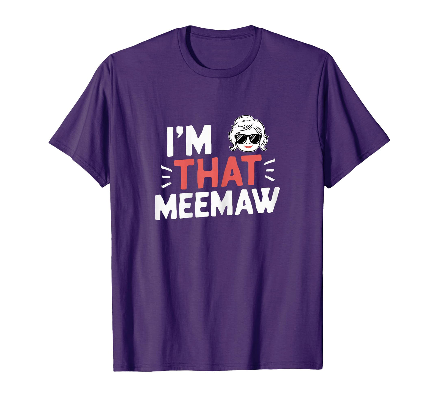 I'm That MeeMaw Funny Mother's Day Grandma Mee-Maw T-Shirt