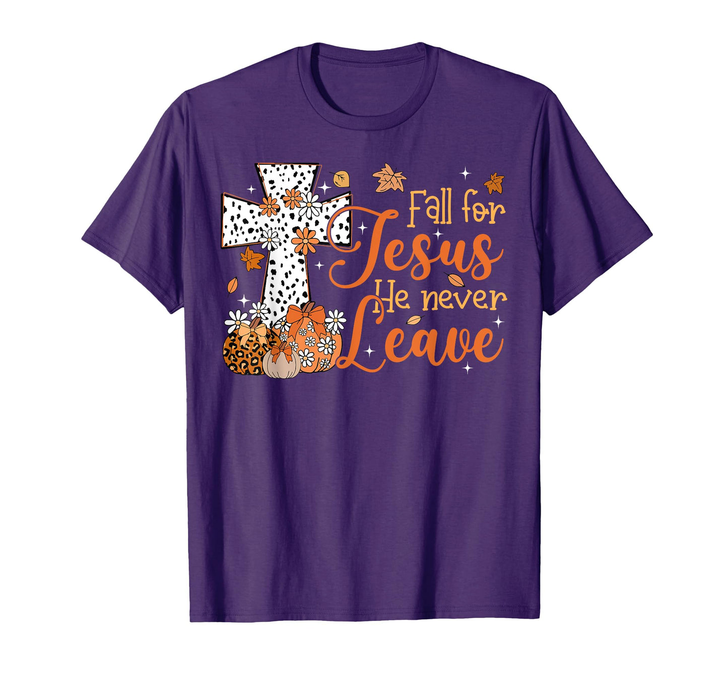Fall For Jesus He Never Leaves Autumn Christian Thanksgiving T-Shirt