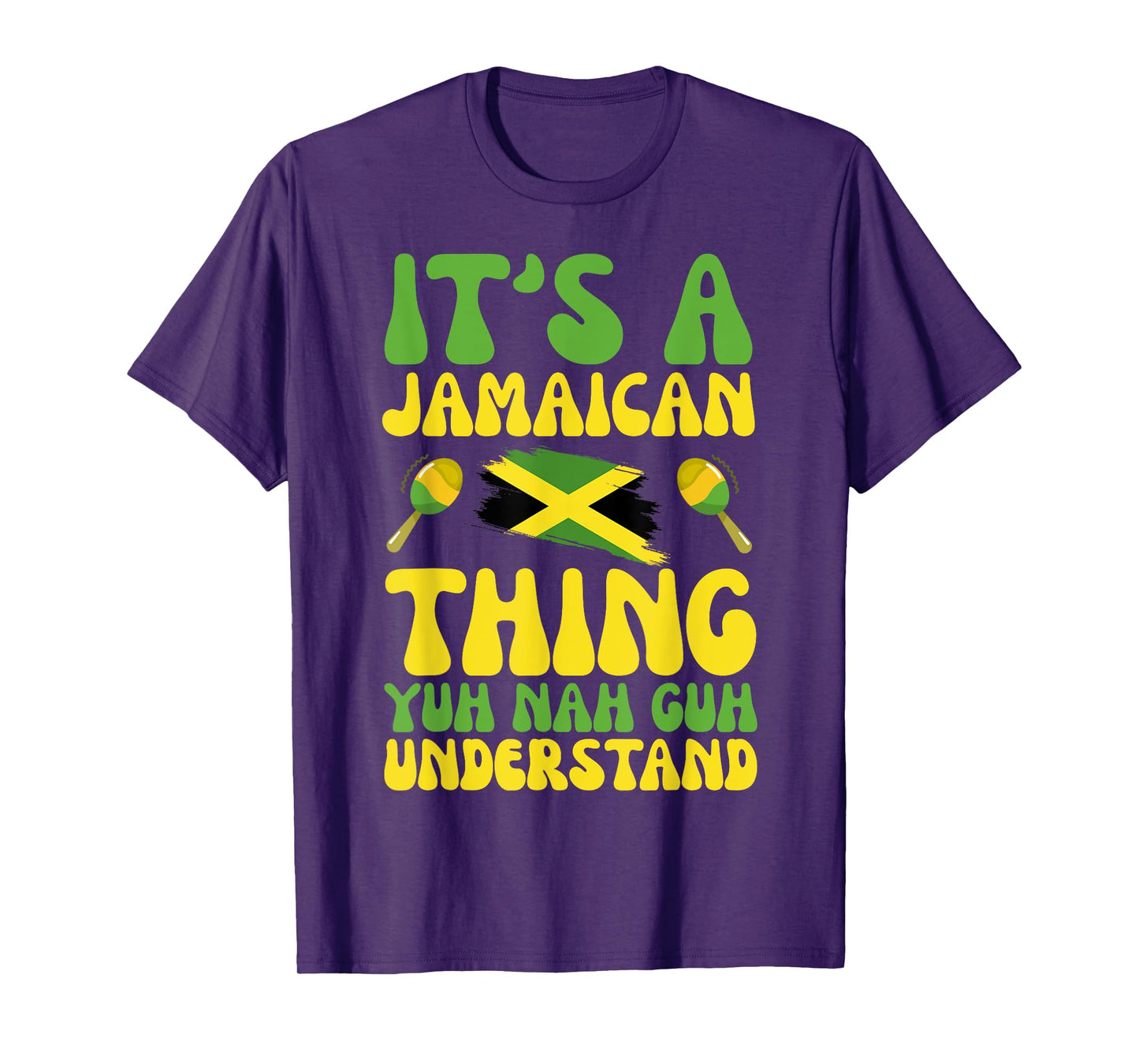 It's A Jamaican Thing Yuh Nah Guh Understand Jamaican Girls T-Shirt