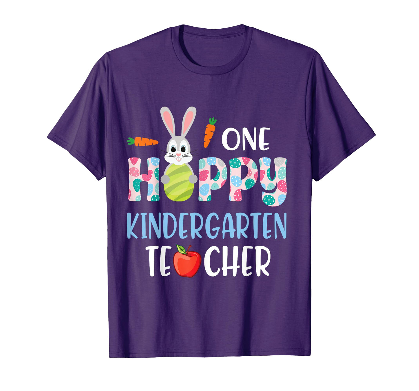 Carrot Bunny Happy Easter Day One Hoppy Kindergarten Teacher T-Shirt