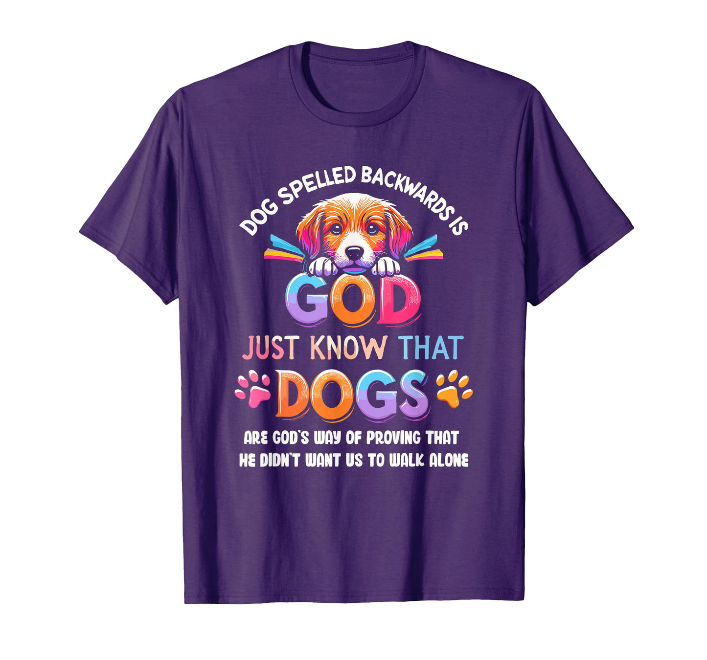 Dog Spelled Backwards Is God Just Know That Dogs T-Shirt for Men Women