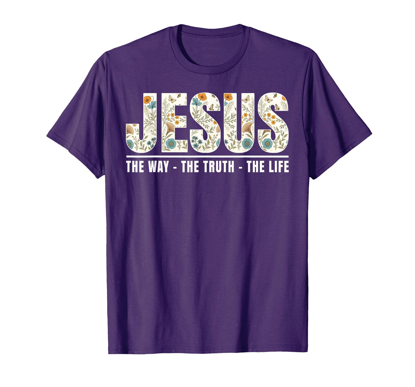 Jesus The Way The Truth The Life Christian Cross God Faith T-Shirt