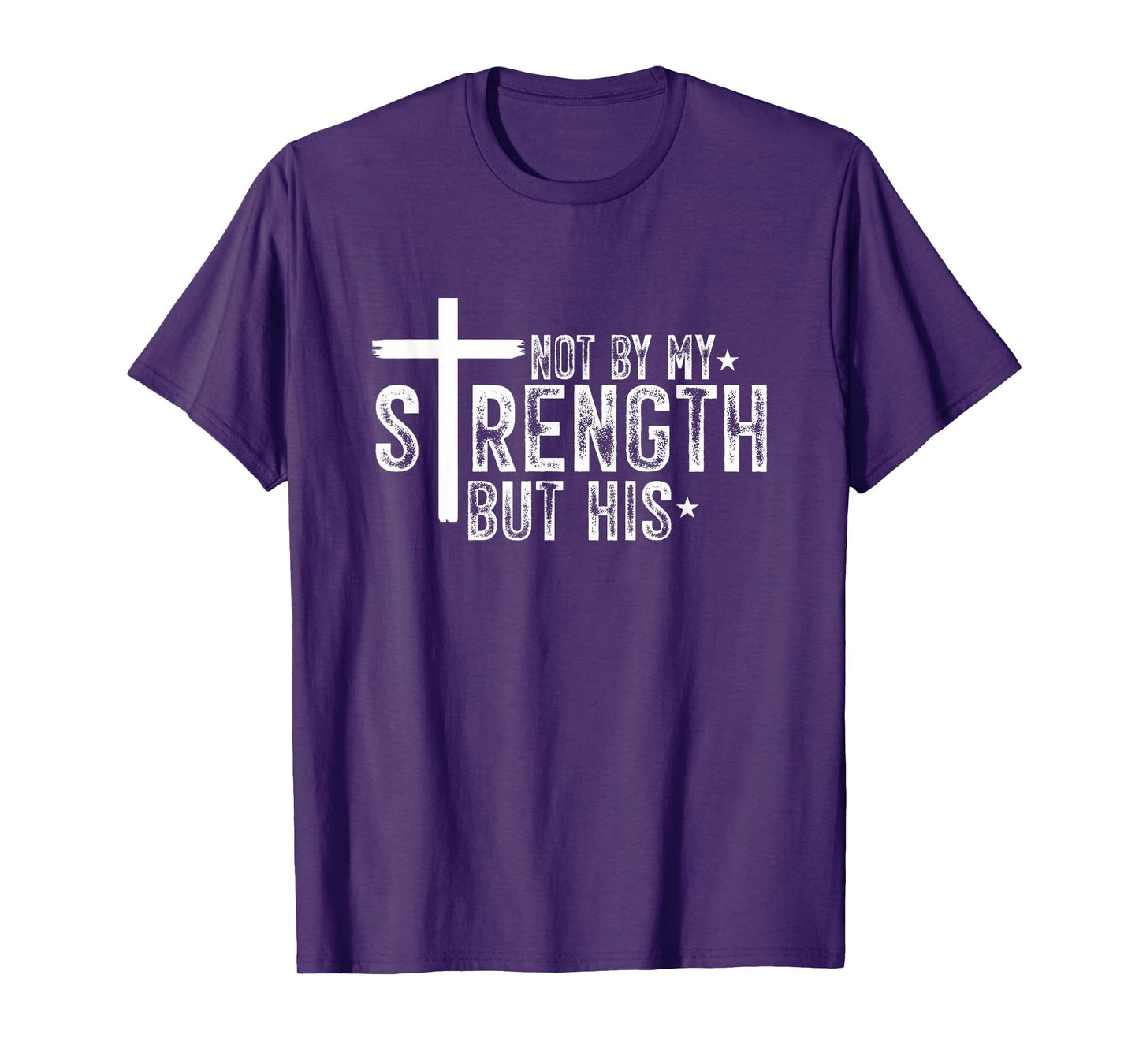 No by My Strength But HIs Jesus Christ T-Shirt
