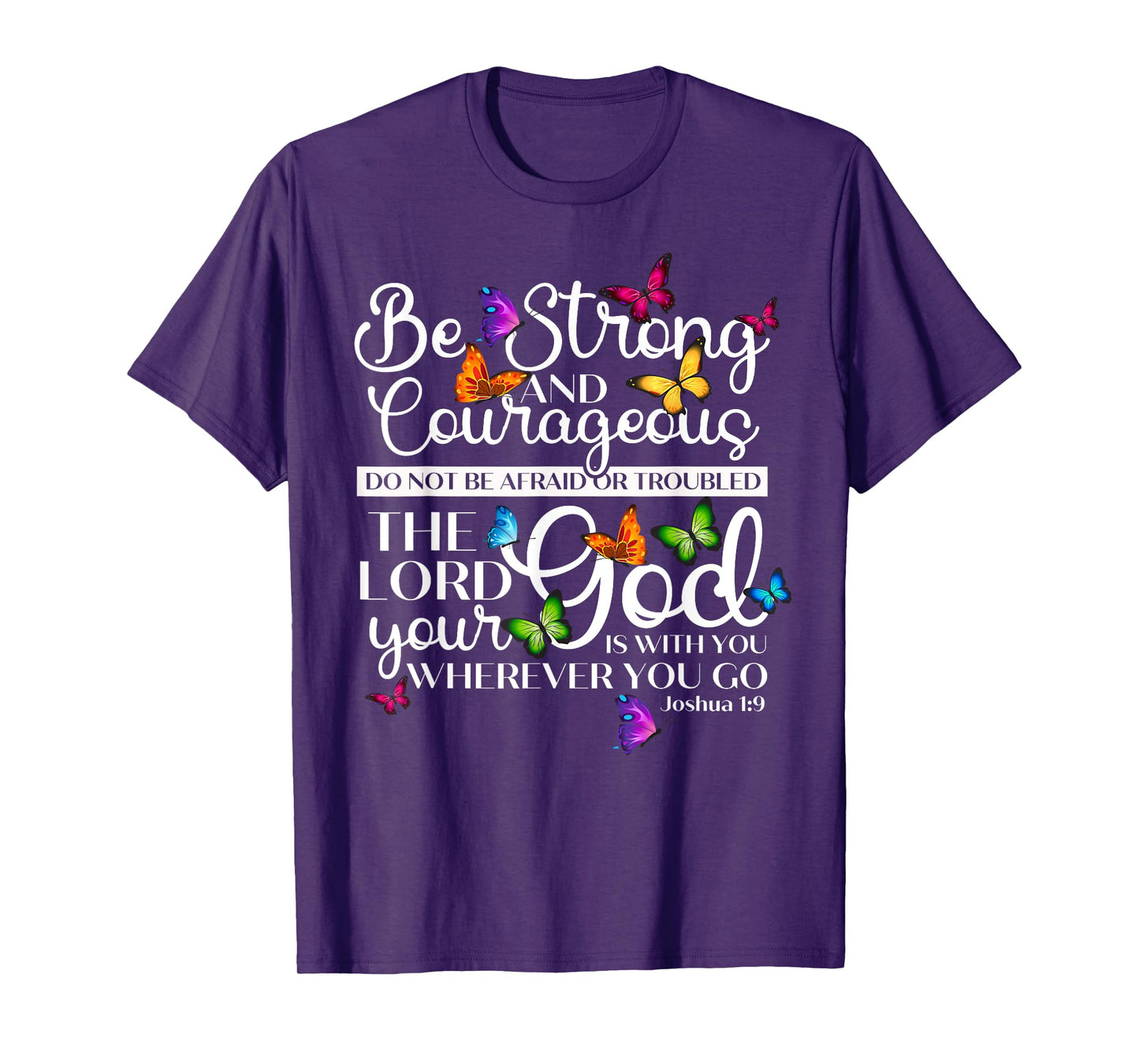 Be Strong And Courageous Joshua 1:9 Butterfly Art Religious T-Shirt