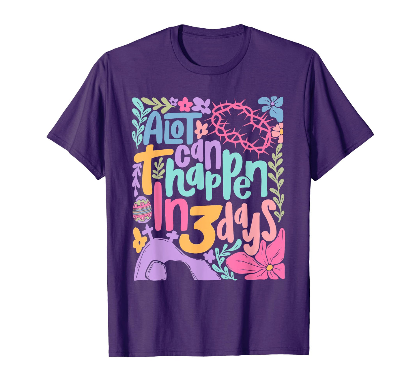 A Lot Can Happen In 3 Days Happy Easter Christian Jesus T-Shirt