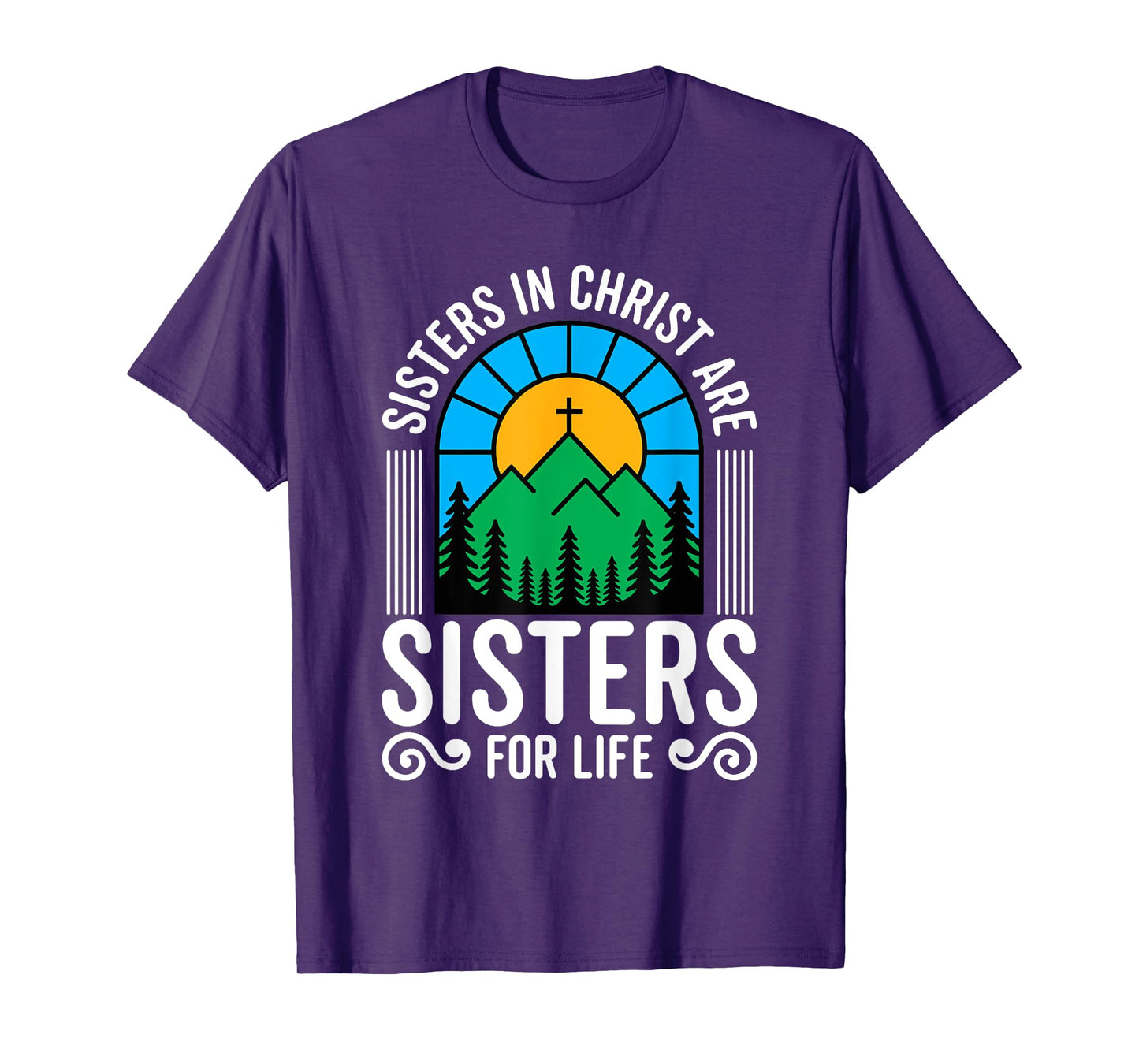 Sisters in Christ are Sisters for Life Christian God Bible T-Shirt