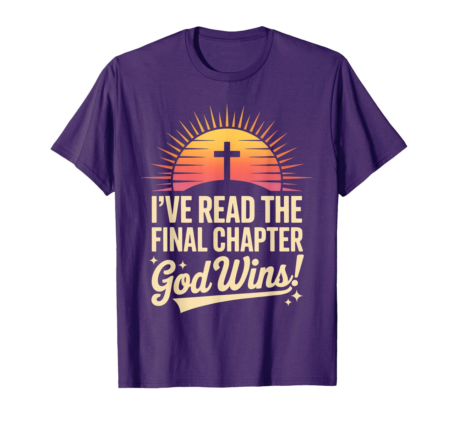 I've Read The Final Chapter God Wins Christian Faith T-Shirt