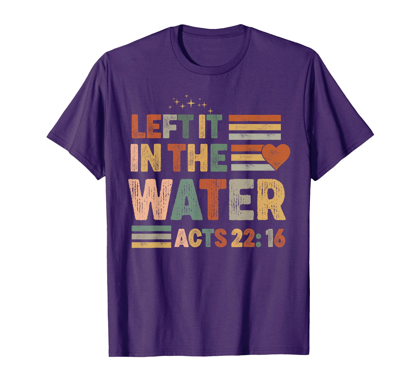 Left it in the water Jesus Baptism Baptized women Men Boy T-Shirt