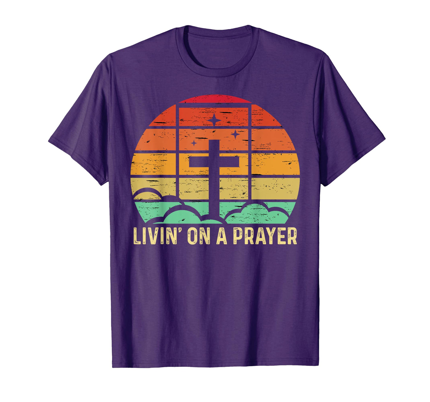 Livin' On A Prayer Tee Christian Sunset with a Cross T-Shirt