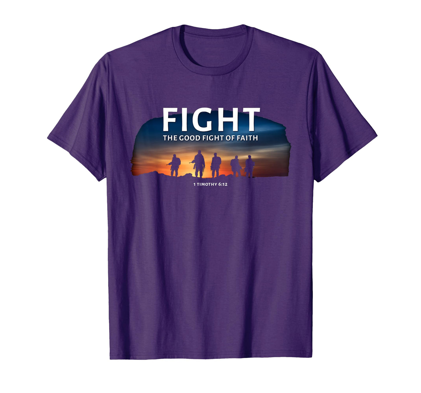 Fight The Good Fight of Faith 1 Timothy 6:12 Christian Verse T-Shirt