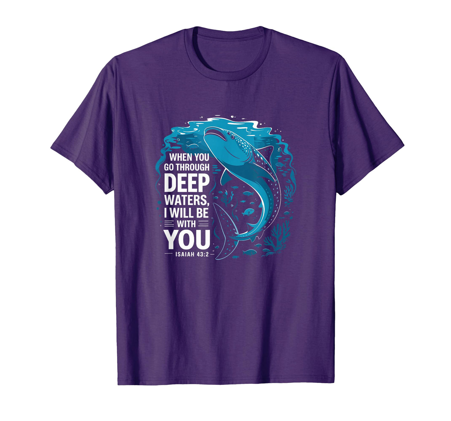 When You Go Through Deep Waters I Will Be with You T-Shirt