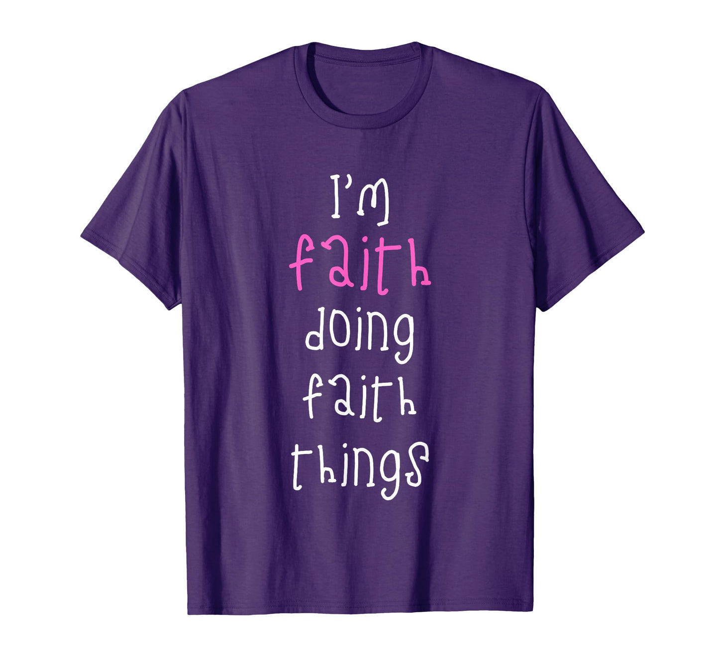 I'm Faith Doing Faith Things. Cute Personalized Slogan for T-Shirt