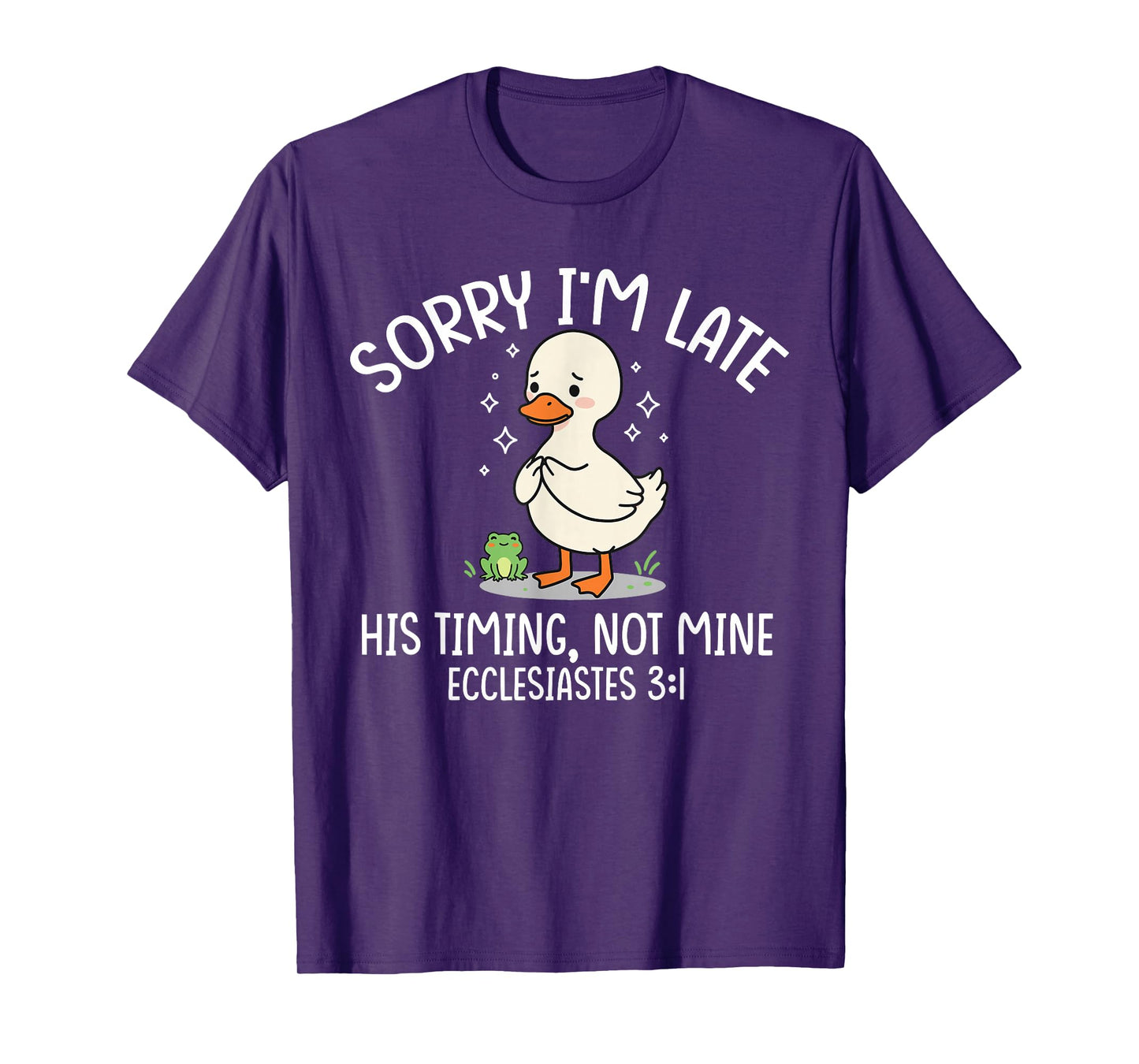 Sorry I'm Late His Timing Not Mine Funny Christian Goose T-Shirt