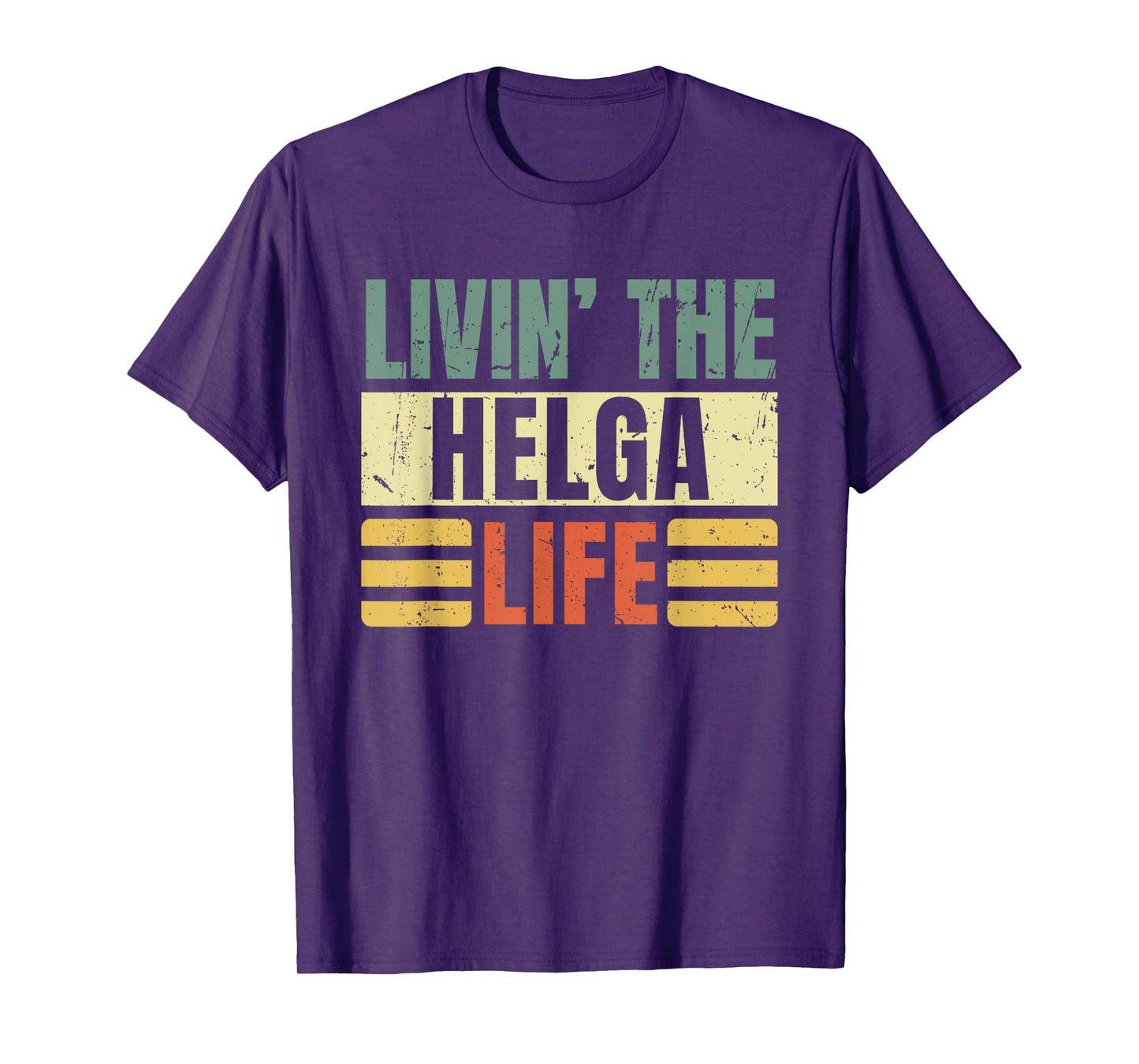 First Name Helga Retro Legend Quote Livin' The Life T-Shirt
