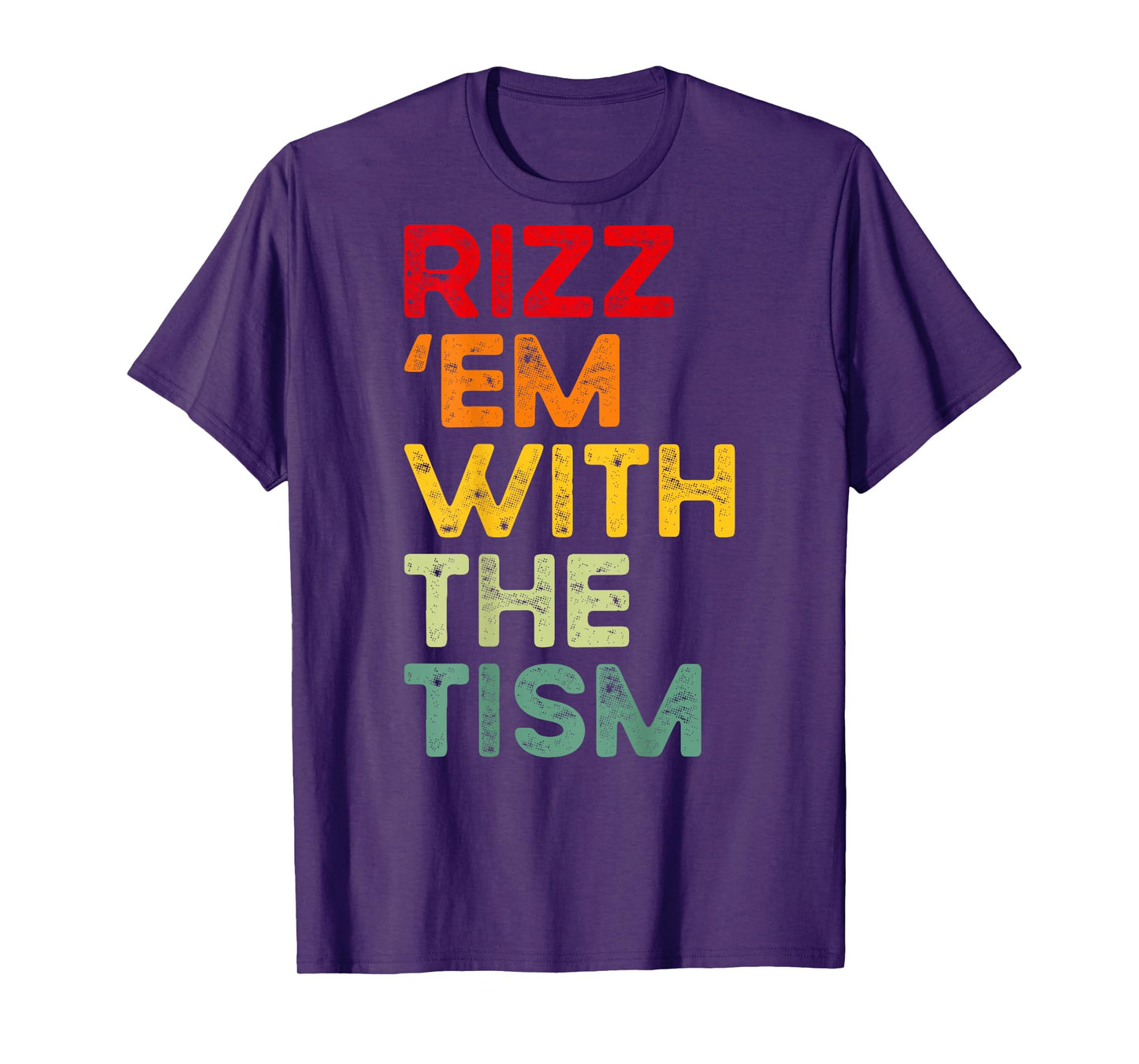 Rizz 'em with the tism Funny Autism Awareness (on back) T-Shirt