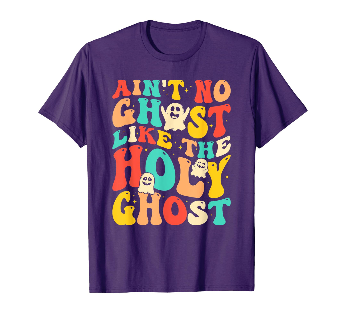Ain't No Ghost Like The Holy Ghost Funny Christian Halloween T-Shirt