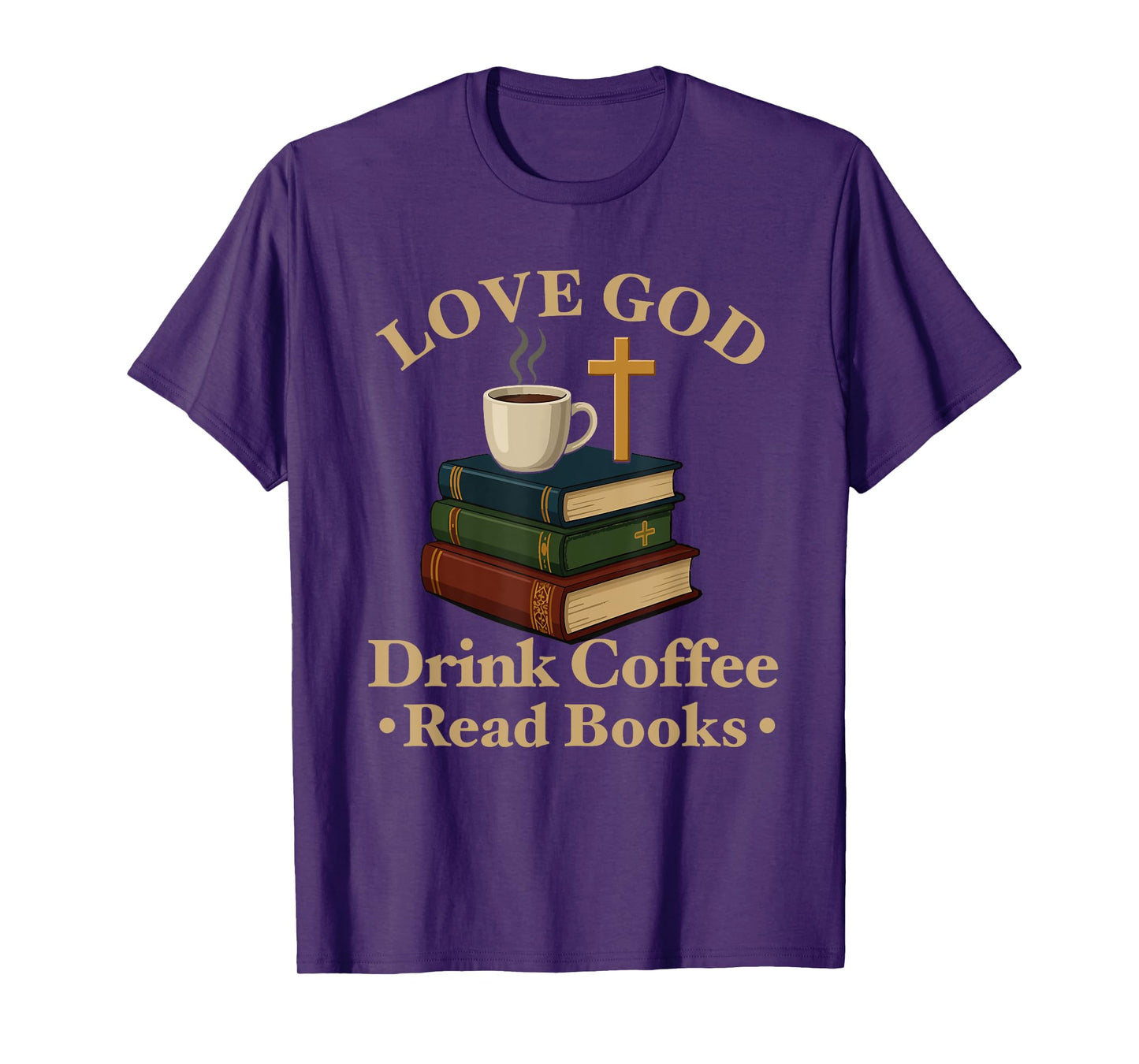 love god drink coffee read books lovers Jesus and Coffee T-Shirt