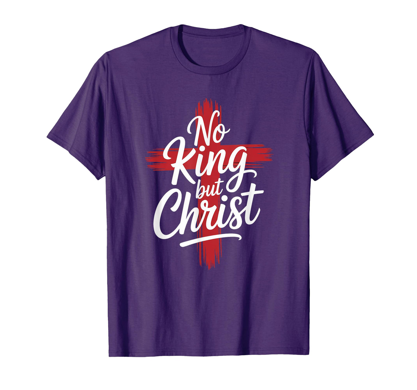 No Christian King But Christ Cross God Jesus Faith T-Shirt