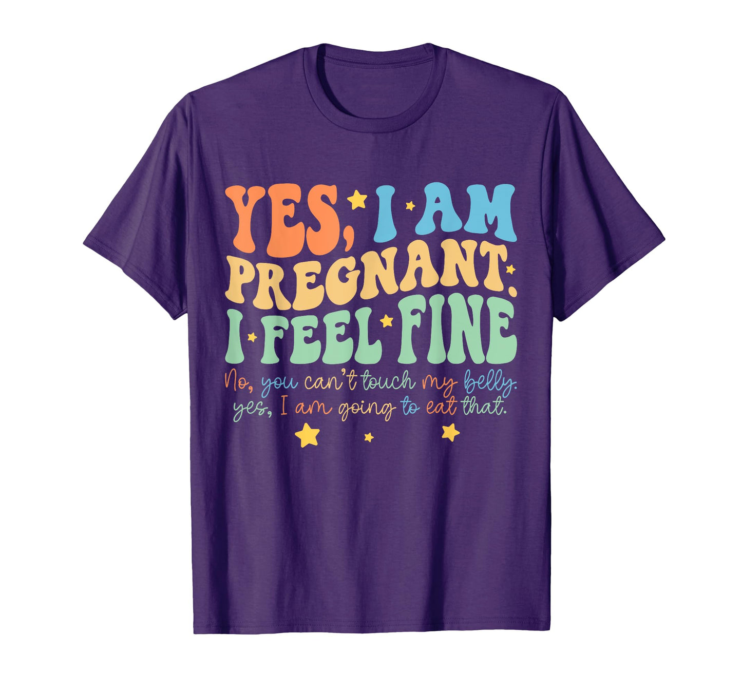 Yes I'm Pregnant Dont Touch My Belly Funny Pregnancy New Mom T-Shirt