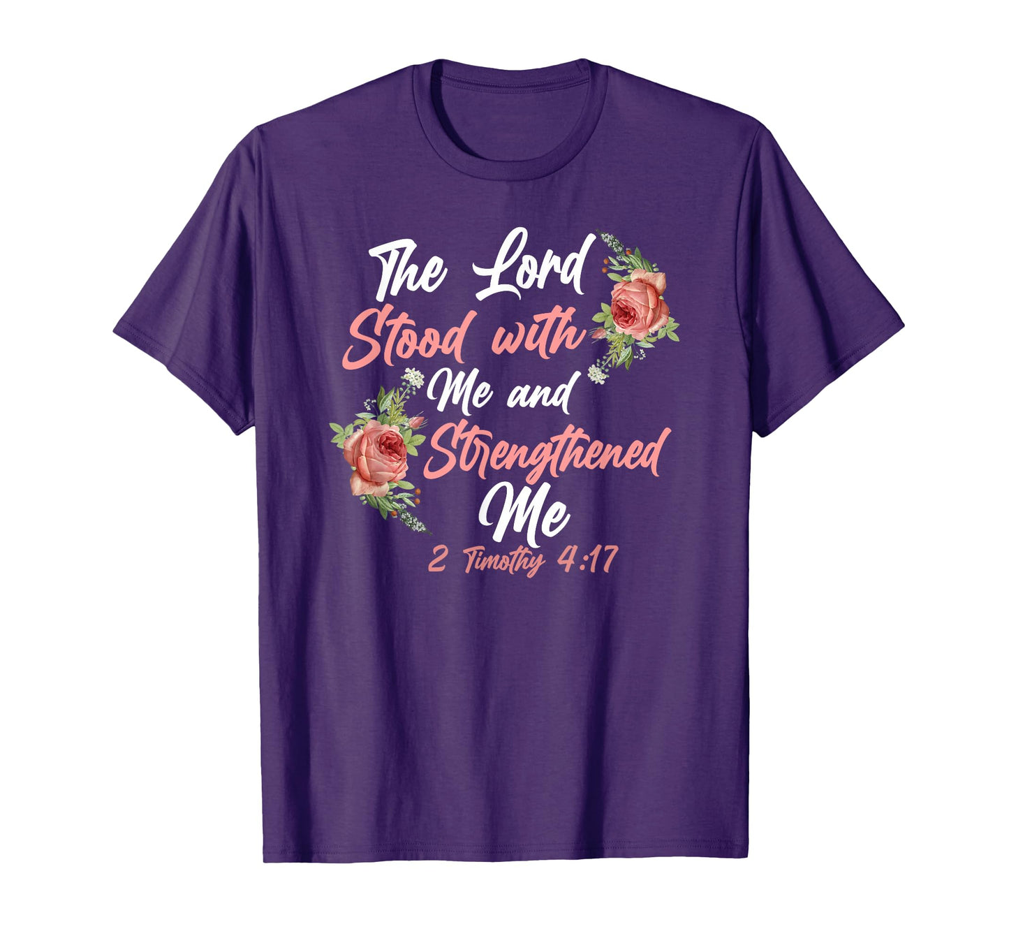 Christian Bible Verse Quote Rose Flower 2 Timothy 4:17 T-Shirt