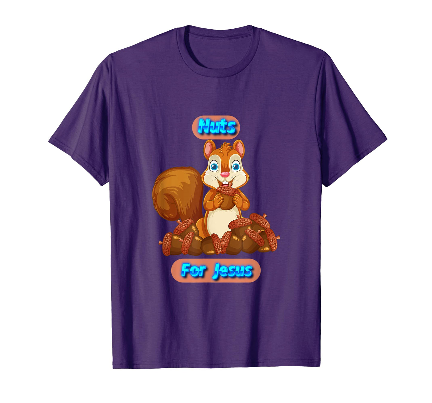 Nuts For Jesus Funny Squirrel Christian T-Shirt