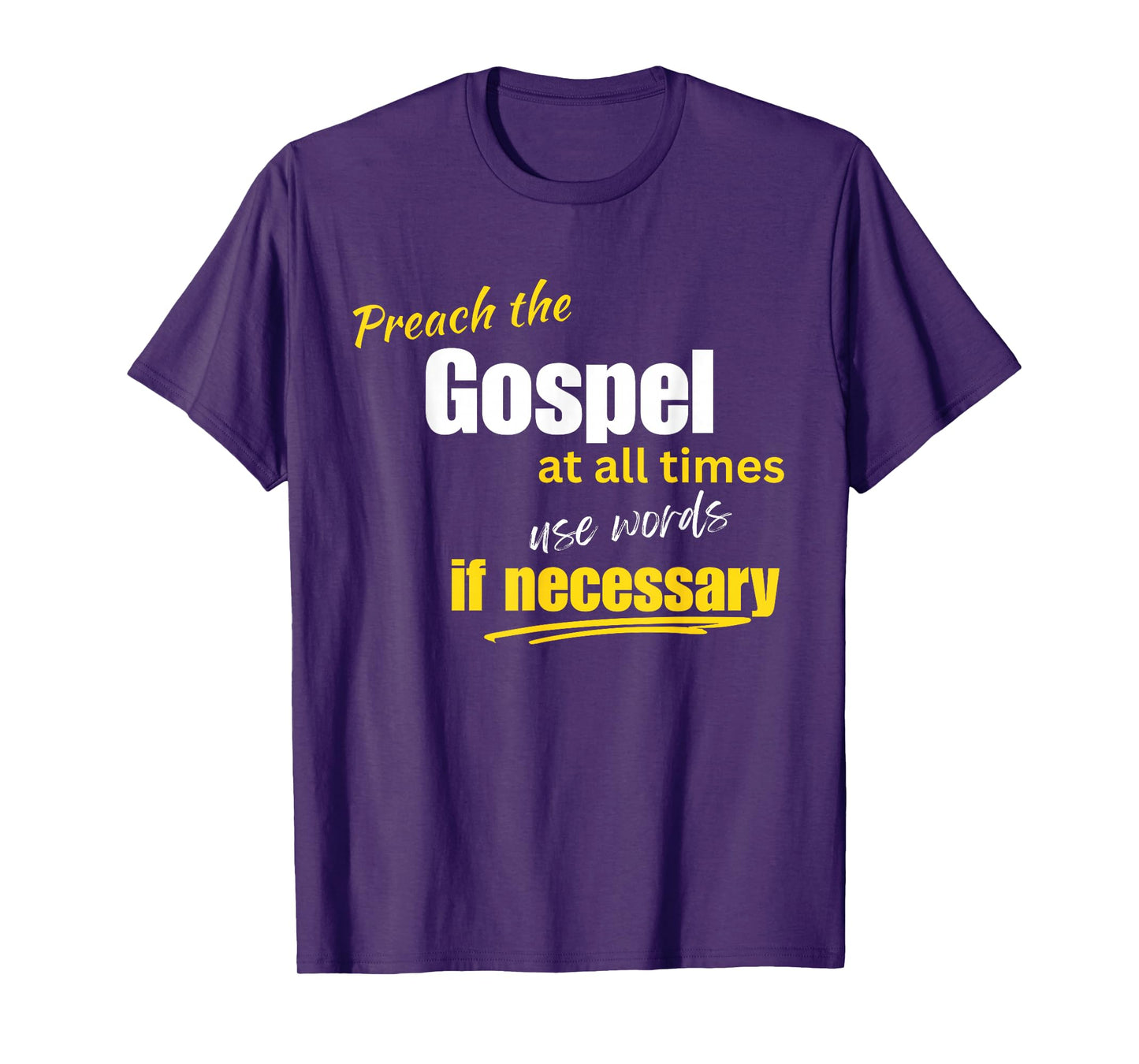 Preach The Gospel Use Words If Necessary Christian Design T-Shirt