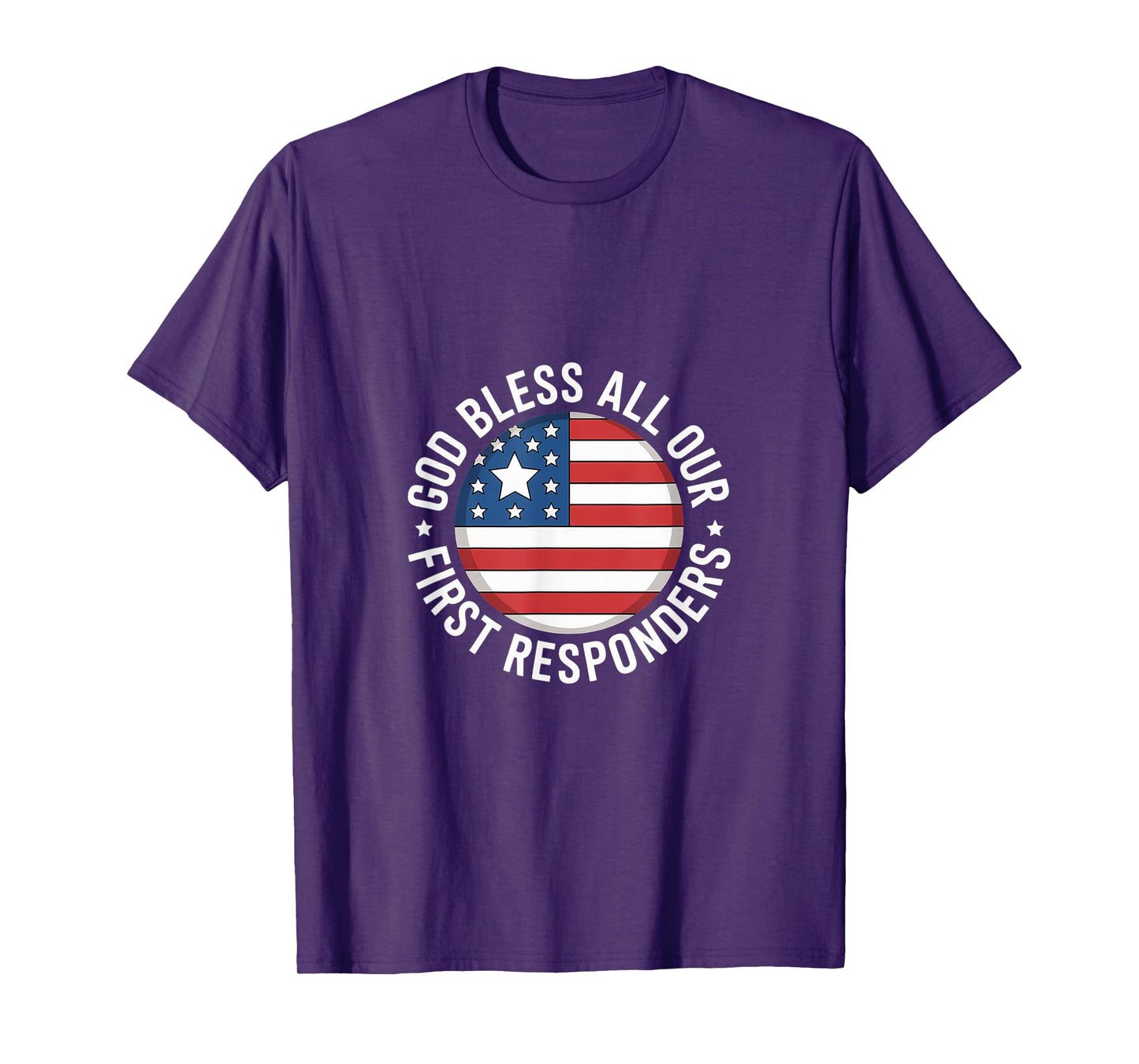 God Bless All Our First Responders Appreciation |- T-Shirt