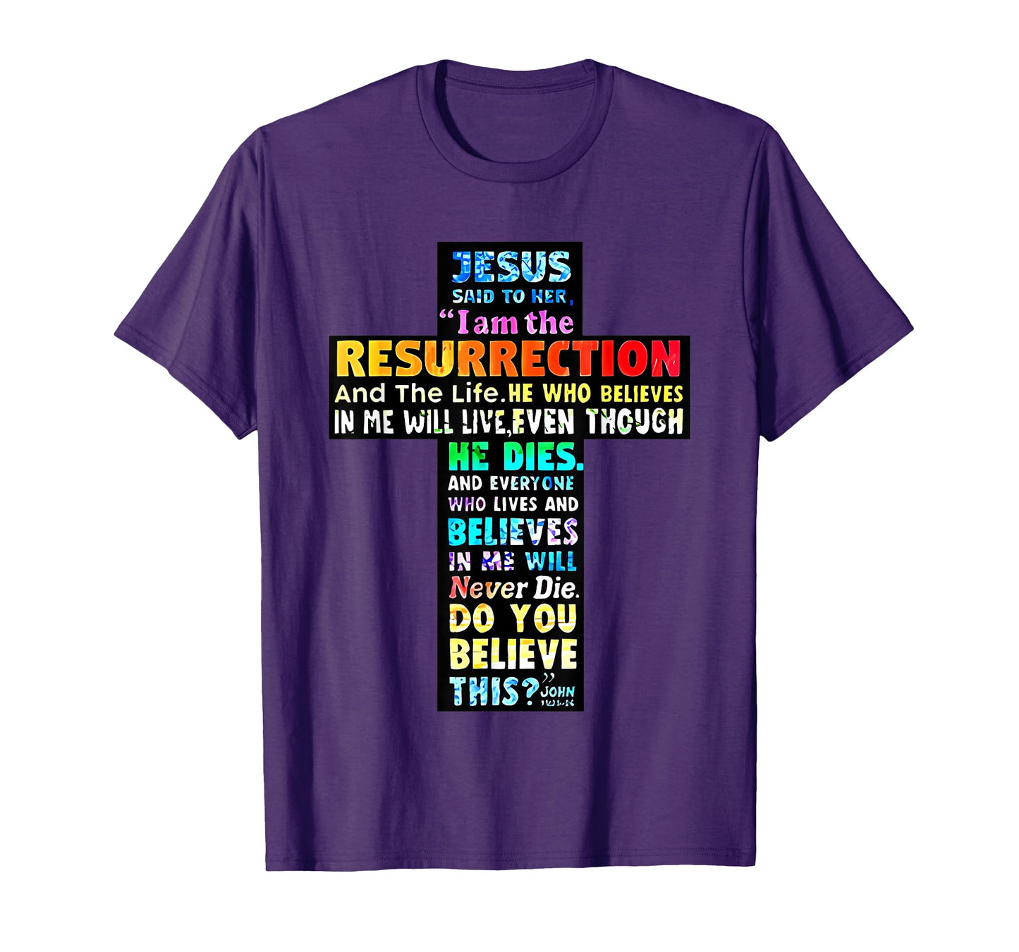 jesus said to her i am the resurrection and the life T-Shirt