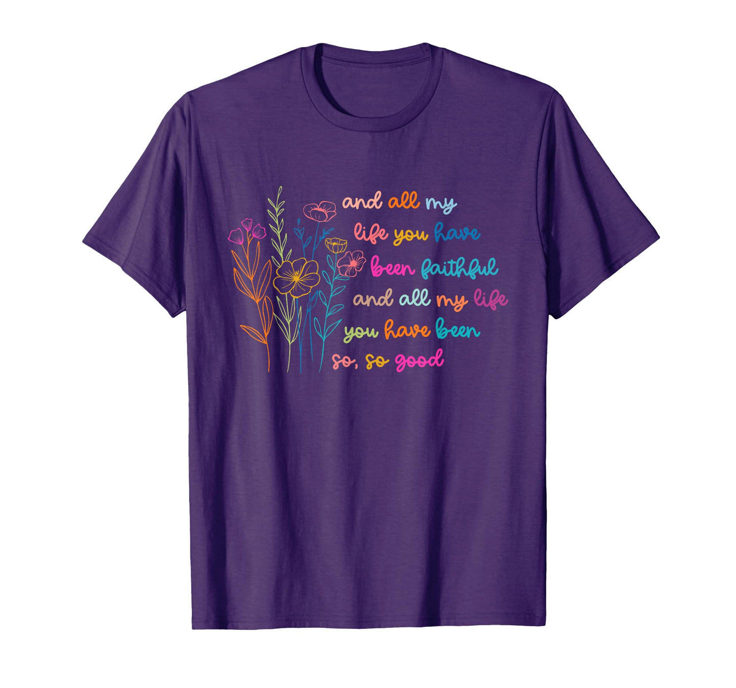 All My Life You Have Been Faithful Jesus Vintage Floral T-Shirt