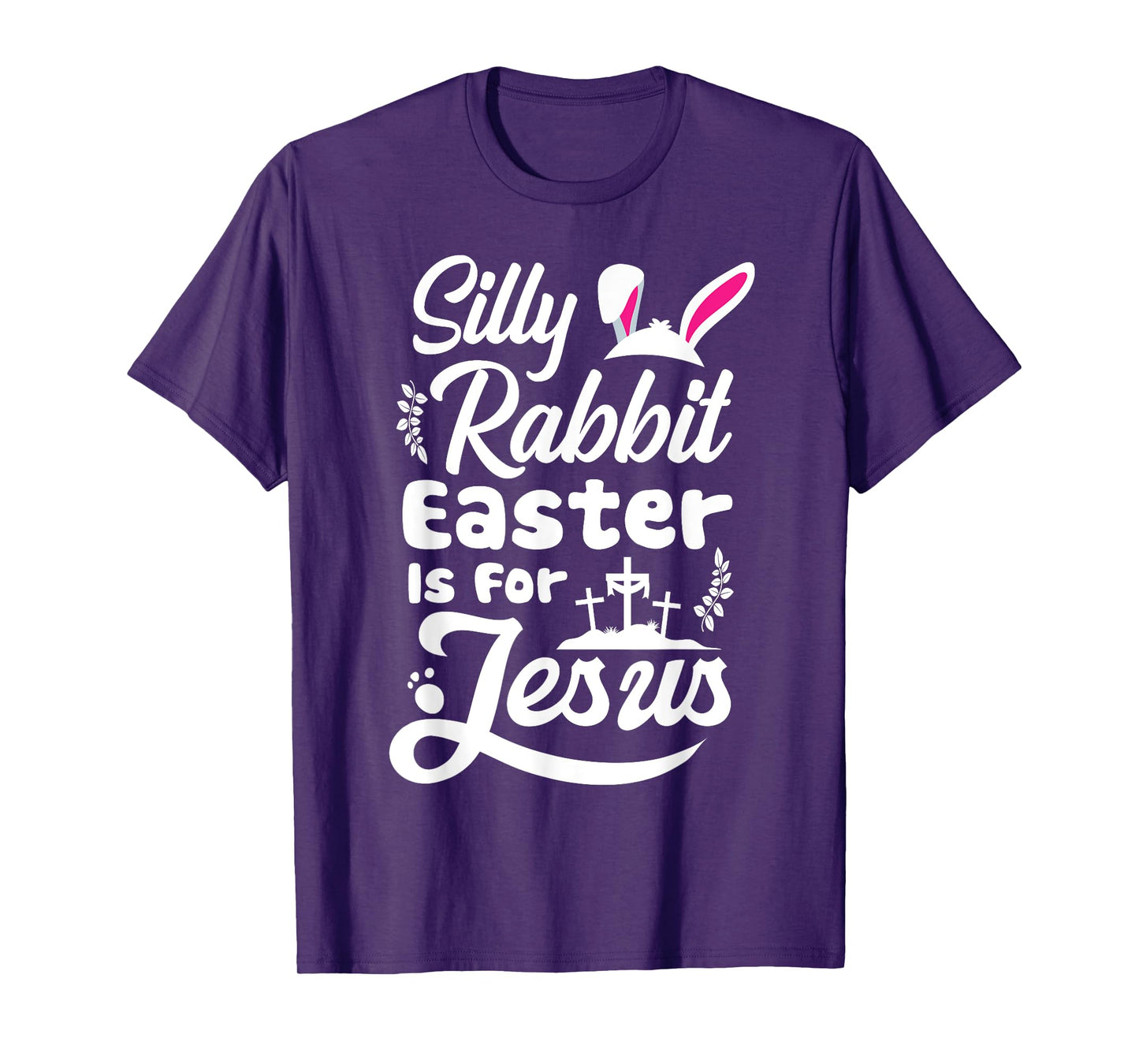 Silly Rabbit Easter Is For Jesus Cute Easter Bunny Faith T-Shirt