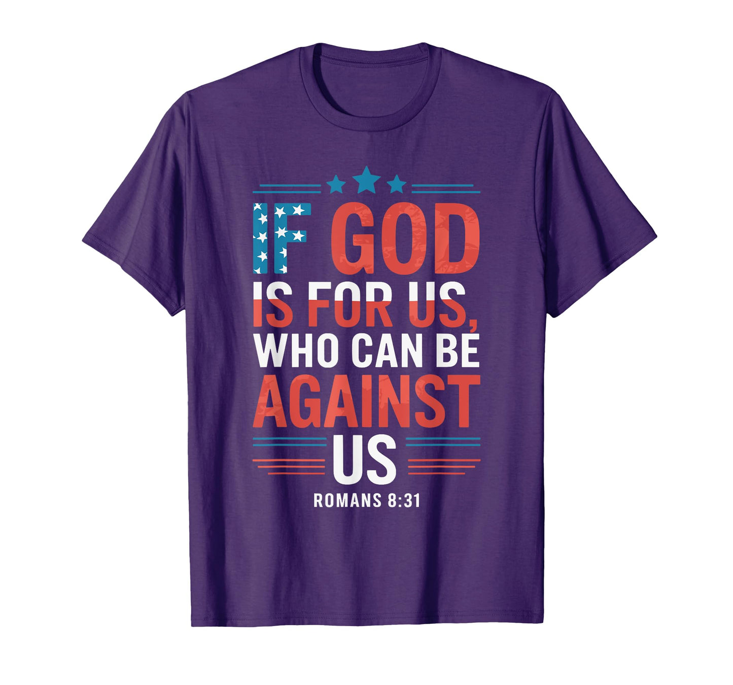 If God is for Us Who Can Be Against Us T-Shirt
