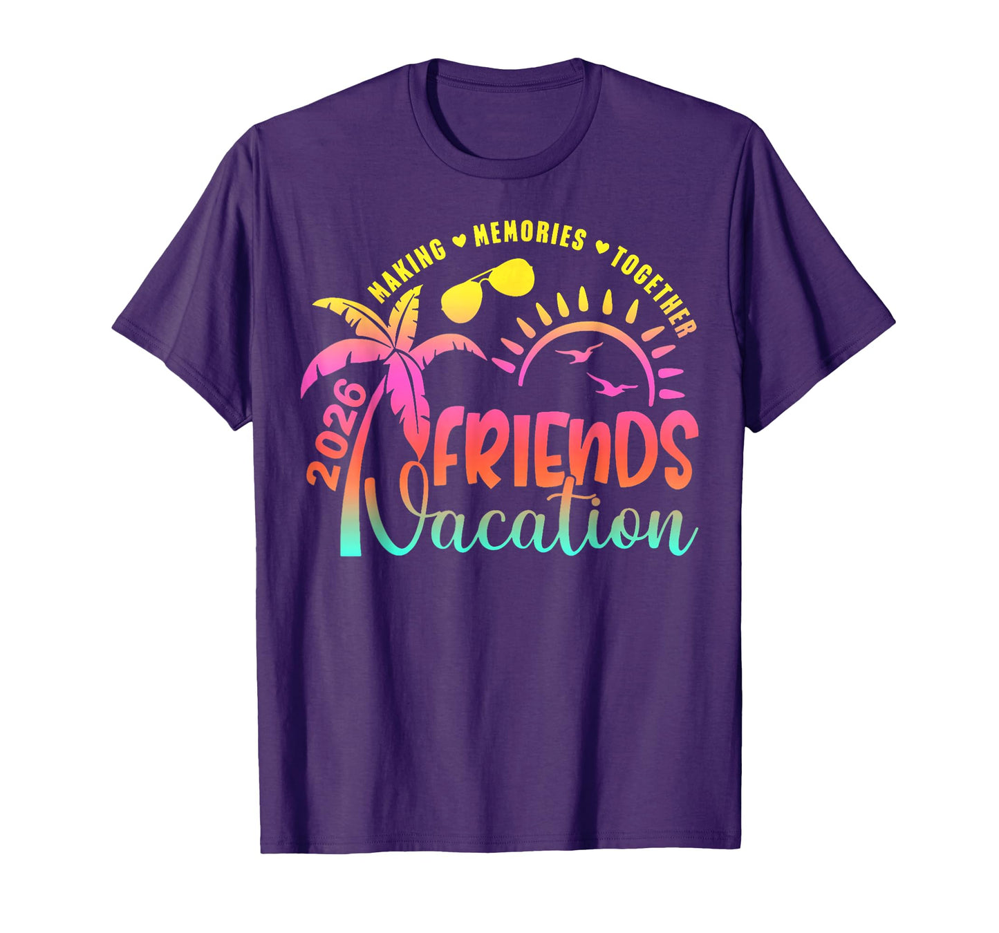 Friends Vacation 2026 Making Memories Together Girls Trip T-Shirt
